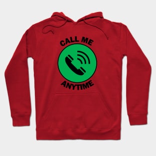 Call me anytime Hoodie